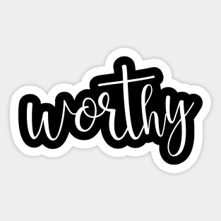 Worthy - christian quote Sticker